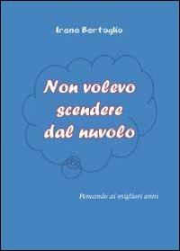 Non volevo scendere dal nuvolo - Irene Bertoglio - copertina