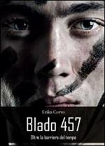 Blado 457. Oltre la barriera del tempo