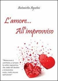 L' amore... all'improvviso - Antonietta Agostini - copertina