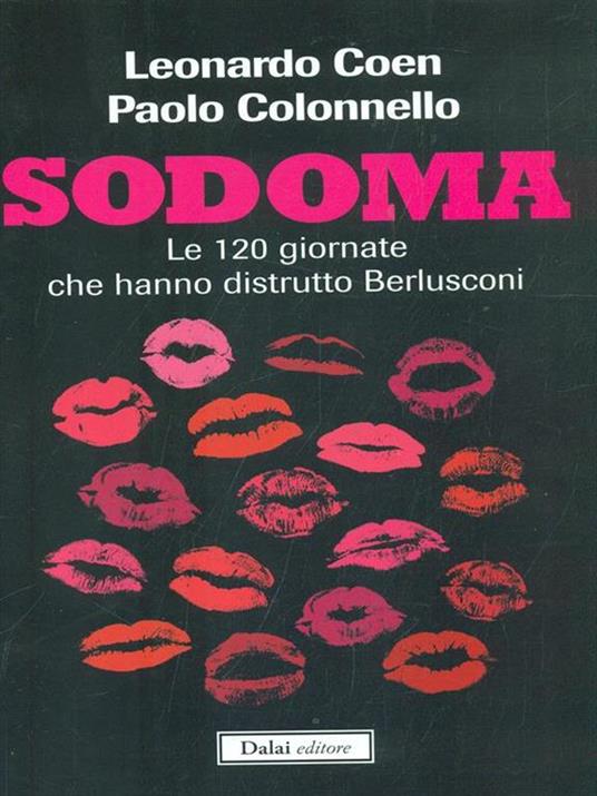 Sodoma. Le 120 giornate che hanno distrutto Berlusconi - Leonardo Coen,Paolo Colonnello - copertina
