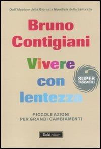 Vivere con lentezza. Piccole azioni per grandi cambiamenti - Bruno Contigiani - copertina