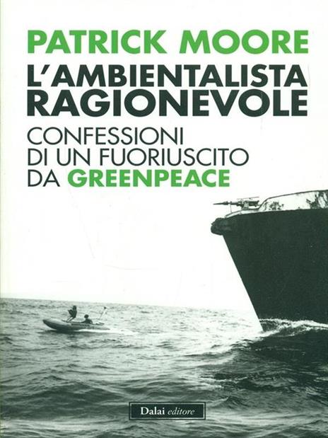 L' ambientalista ragionevole. Confessioni di un fuoriuscito da Greenpeace - Patrick Moore - copertina