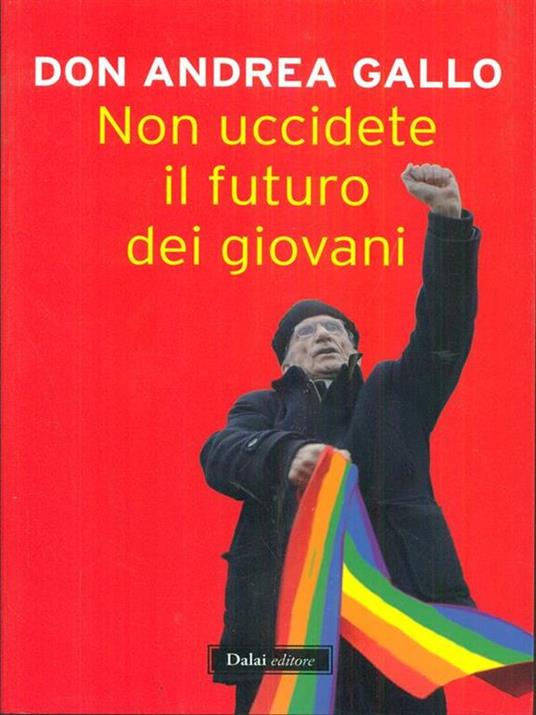 Non uccidete il futuro dei giovani - Andrea Gallo - 3