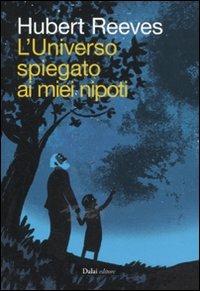 L' universo spiegato ai miei nipoti - Hubert Reeves - copertina