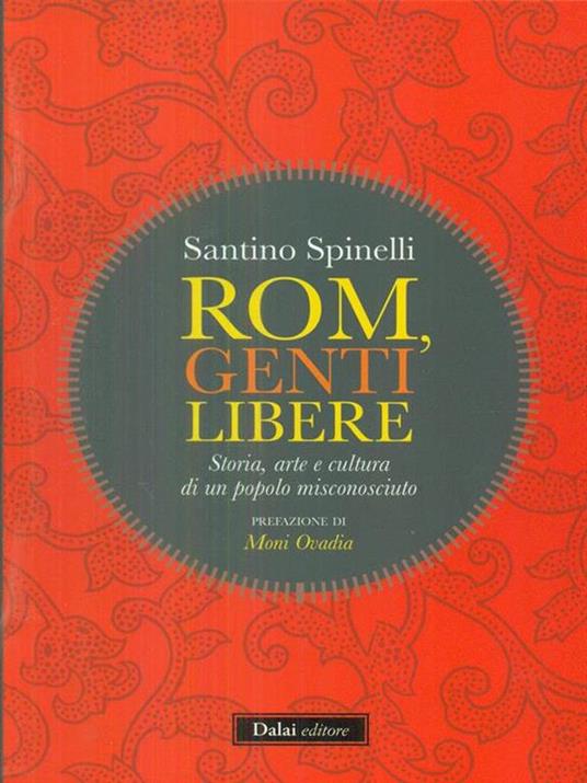 Rom, genti libere. Storia, arte e cultura di un popolo misconosciuto - Santino Spinelli - 6