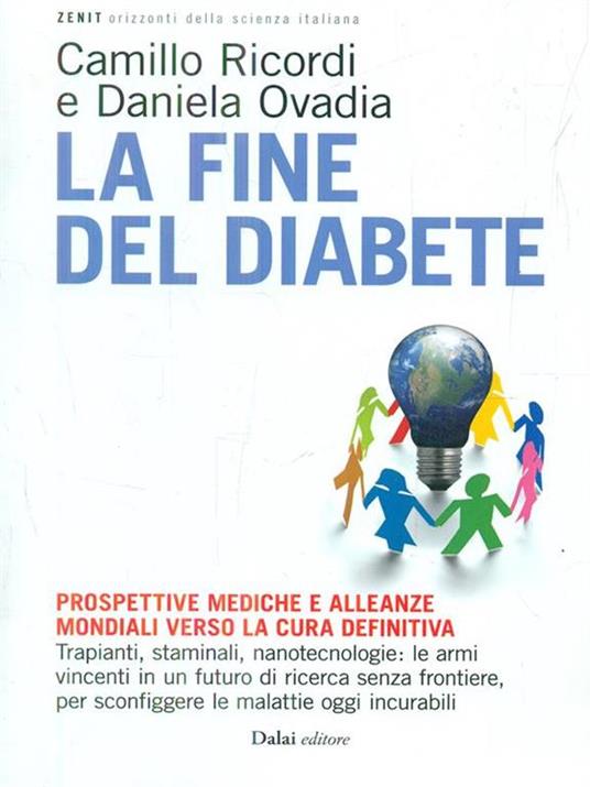 La fine del diabete. Prospettive mediche e alleanze mondiali verso la cura definitiva - Camillo Ricordi,Daniela Ovadia - copertina