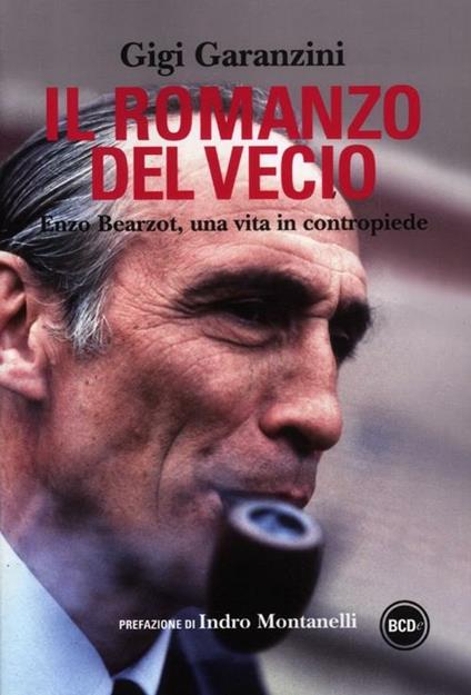 Il romanzo del vecio. Enzo Bearzot, una vita in contropiede - Gigi Garanzini - copertina