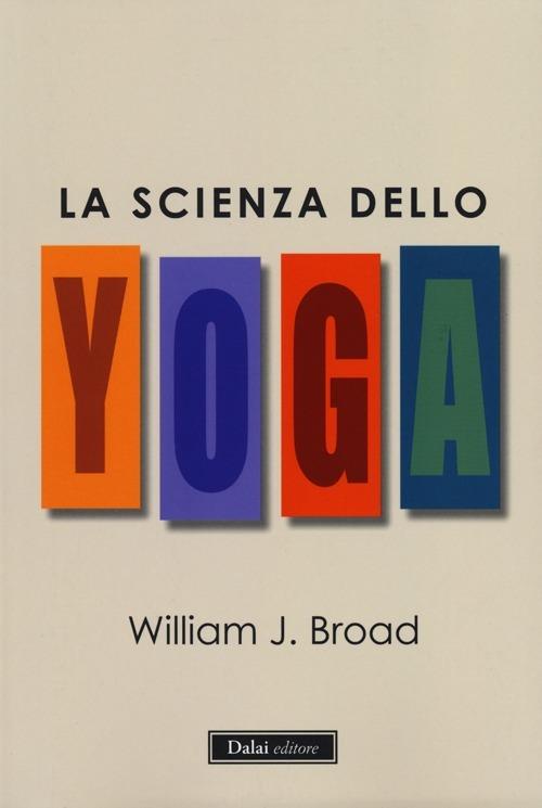La scienza dello yoga - William J. Broad - copertina