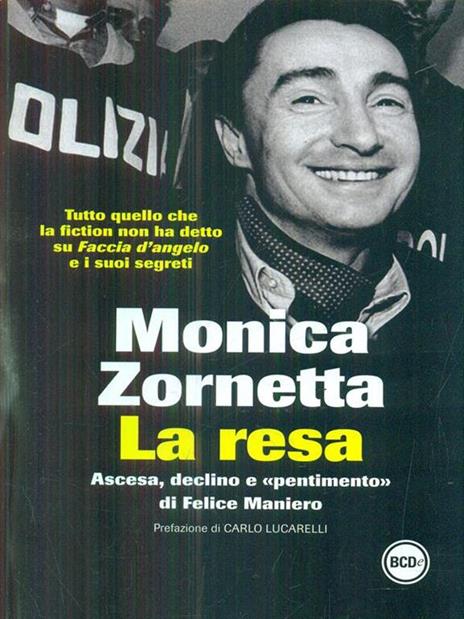 La resa. Ascesa, declino e «pentimento» di Felice Maniero - Monica Zornetta - 3