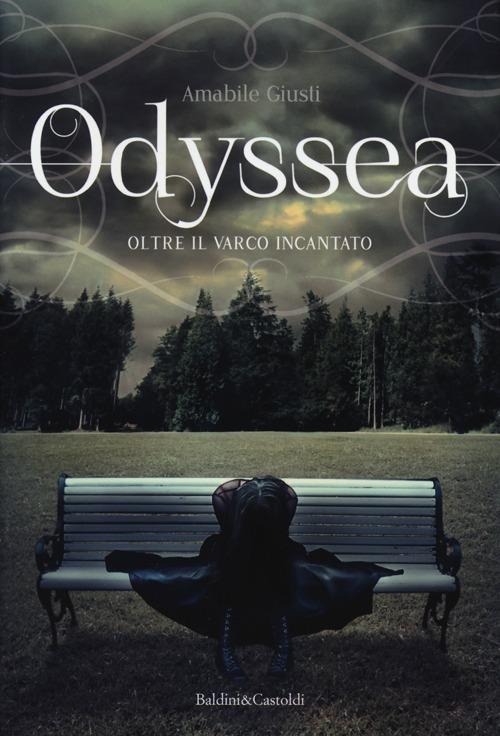 Oltre il varco incantato. Odyssea. Vol. 1 - Amabile Giusti - copertina