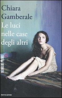 Le luci nelle case degli altri - Chiara Gamberale - copertina