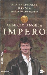 Impero. Viaggio nell'Impero di Roma seguendo una moneta - Alberto Angela - copertina