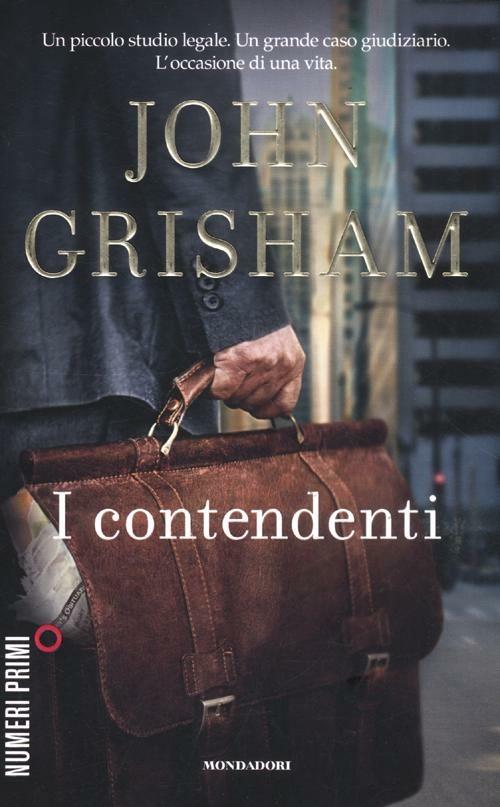 I contendenti - John Grisham - Libro - Mondadori - NumeriPrimi