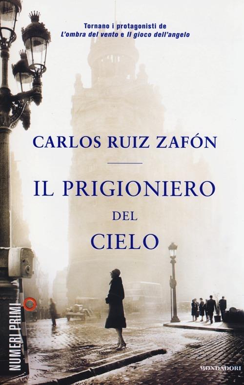 Il prigioniero del cielo - Carlos Ruiz Zafón - copertina