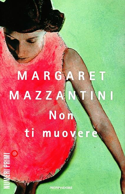 Non ti muovere - Margaret Mazzantini - copertina