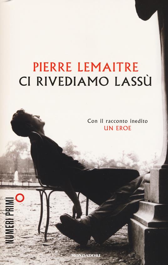 Ci rivediamo lassù - Pierre Lemaitre - copertina