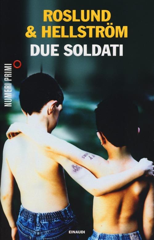 Due soldati - Anders Roslund,Börge Hellström - copertina
