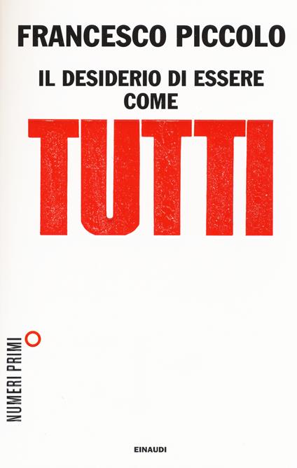 Il desiderio di essere come tutti - Francesco Piccolo - copertina