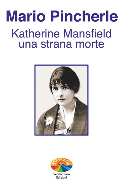 Katherine Mansfield: una strana morte - Mario Pincherle - ebook