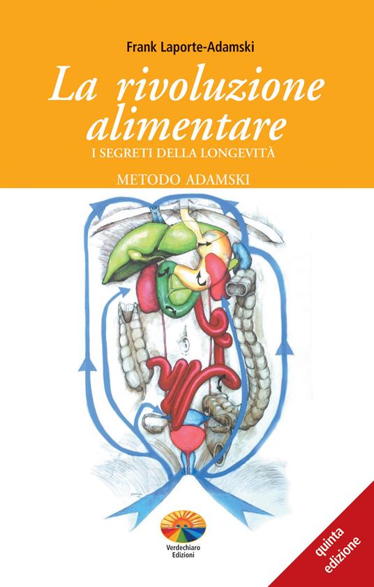 La rivoluzione alimentare. I segreti della longevità. Metodo Adamski - Frank Laporte-Adamski - ebook
