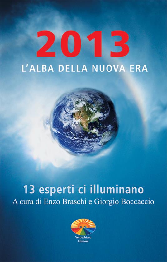 2013. L'alba della nuova era - Giorgio Boccaccio,Enzo Braschi - ebook