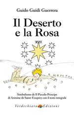 Il deserto e la rosa. Simbolismo de «Il Piccolo Principe» di Antoine de Saint-Exupéry con il testo integrale