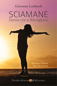Sciamane. Donne che si risvegliano