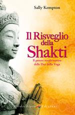 Il risveglio della Shakti. Il potere «trasformativo» delle Dee dello yoga