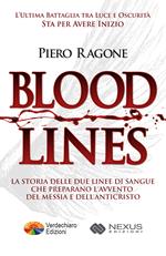 Bloodlines. La storia delle due linee di sangue che preparano l'avvento del messia e dell'anticristo