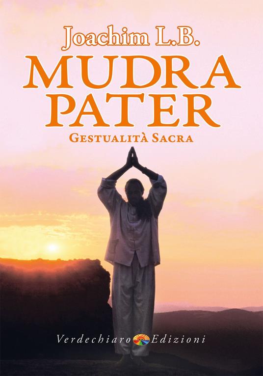 Mudra pater. Gestualità sacra. Ediz. a colori - L. B. Joachim - copertina