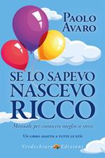 Se lo sapevo nascevo ricco. Manuale per conoscere meglio se stessi