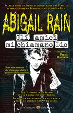 Abigail Rain. Gli amici mi chiamano Dio