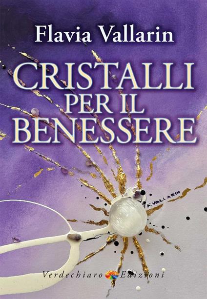 Cristalli per il benessere - Flavia Vallarin - copertina