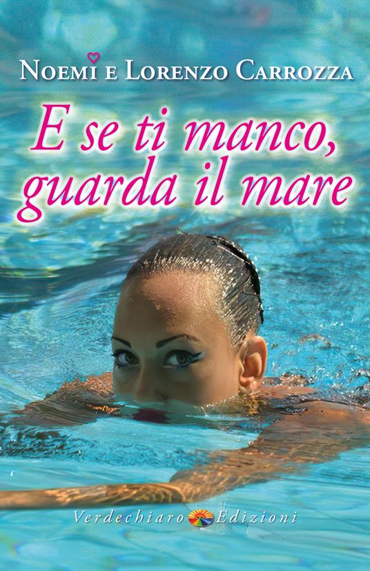E se ti manco, guarda il mare - Lorenzo Carrozza,Noemi Carrozza - ebook