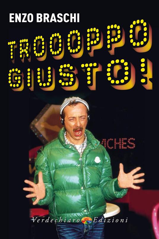 Troooppo giusto! - Enzo Braschi - copertina