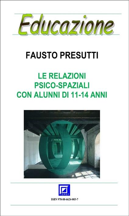 Le relazioni psico-spaziali con alunni di 11-14 anni - Fausto Presutti - ebook