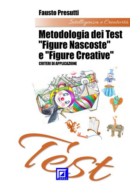 Metodologia dei test «figure nascoste» e «figure creative». I criteri di applicazione - Fausto Presutti - ebook