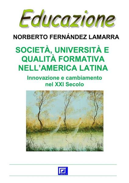 Società, università e qualità formativa nell'America Latina - Norberto Fernandez Lamarra,Manuela Meco - ebook