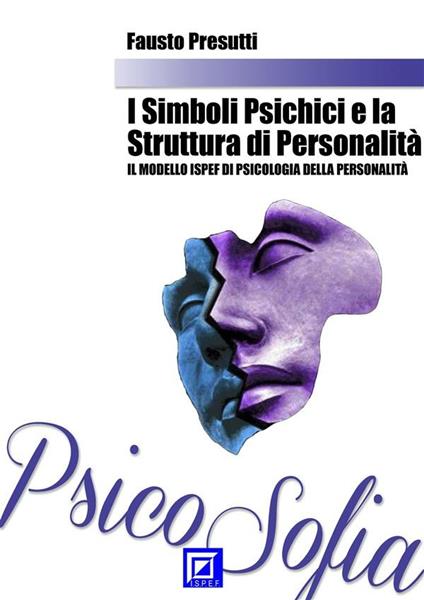 I simboli psichici e la struttura di personalità - Fausto Presutti - ebook