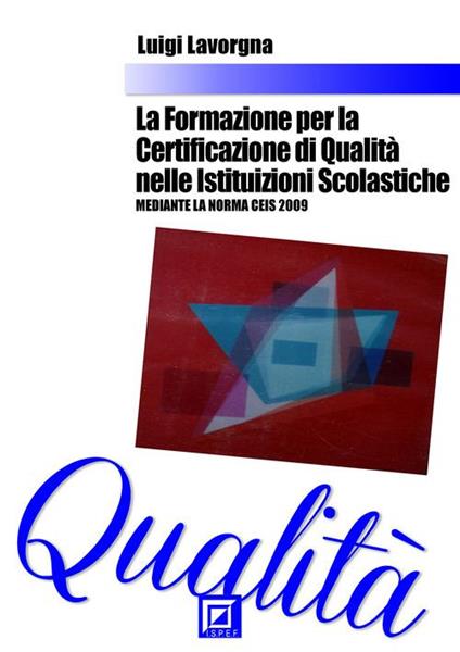 La formazione per la certificazione di qualità nelle istituzioni scolastiche - Luigi Lavorgna - ebook