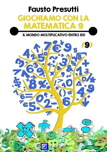 Il Giochiamo con la matematica. Vol. 9 - Fausto Presutti,Fabio Poggi,Eduarda Salbitano - ebook