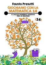 Giochiamo con la matematica. Vol. 14: Giochiamo con la matematica