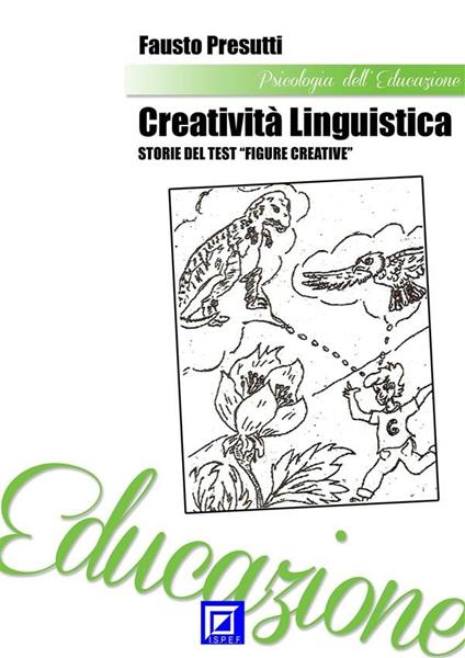 Creatività linguistica. Storie del test «Figure creative» - Fausto Presutti - ebook