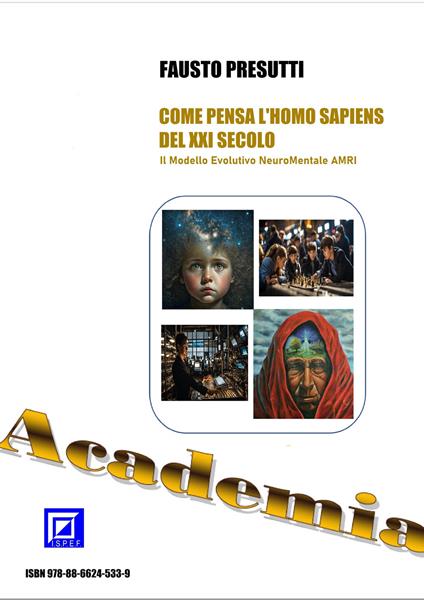 Come pensa l'homo sapiens del XXI secolo. Il modello evolutivo NeuroMentale AMRI - Aware, Multidimensional and Relative Intelligences (Intelligenze Consapevoli, Pluridimensionali e Relative) - Fausto Presutti - ebook