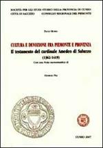 Cultura e devozione fra Piemionte e Provenza. Il testamento del cardinale Amedeo di Saluzzo (1362-1419)