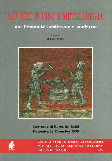 Miniere fucine e metallurgia nel Piemonte medievale e moderno - copertina