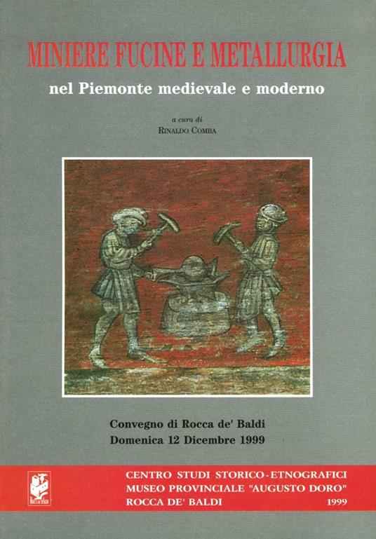 Miniere fucine e metallurgia nel Piemonte medievale e moderno - copertina