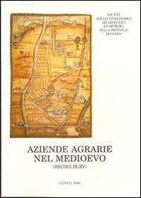 Aziende agrarie nel Medioevo. Forme della consuzione fondiaria nell'Italia nord-occidentale (secoli IX-XV) - copertina