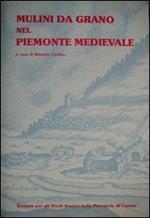 I mulini da grano nel Piemonte medievale