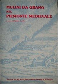 I mulini da grano nel Piemonte medievale - copertina